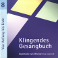 Preview: Klingendes Gesangbuch: CD 'Klingendes Gesangbuch 8 - Von Anfang bis Ende'  -  Kirchenlieder zum Mitsingen: Epiphanias, Himmelfahrt, Pfingsten, Trinitatis, Reformationstag, Bußtag, Ende des Kirchenjahres - gespielt von: Bernd Dietrich, Spielzeit: 66 Minute