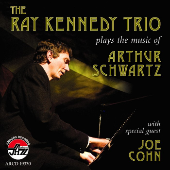 Mainstream Jazz: CD 'plays the Music of Arthur Schwartz'  - gespielt von: The Ray Kennedy Trio, Spielzeit: 67 Minuten, Einband: Jewelcase, Gewicht: 0,1 Kg