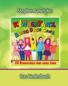 Kinderbücher Ab 3 Jahre: Buch 'KINDERTANZ - beweg dich ganz'  - 24 Kindertänze fürs ganze Jahr - Das Liederbuch mit allen Texten, Noten und Gitarrengriffen zum Mitsingen und Mitspielen - geschrieben von:  Stephen Janetzko,  Seitenzahl:  32, Einband: Paper