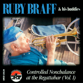 Mainstream Jazz: CD 'Controlled Nonchalance Vol. 1'  -  at the Regattabar - gespielt von: Ruby Braff, Spielzeit: 63 Minuten, Einband: Jewelcase, Gewicht: 0,1 Kg