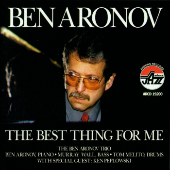 Mainstream Jazz: CD 'The Best Thing for Me'  - gespielt von: Ben Aronov, Spielzeit: 66 Minuten, Einband: Jewelcase, Gewicht: 0,1 Kg