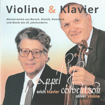 Violine und Klavier: CD 'Violine & Klavier'  -  Meisterwerke aus Barock, Klassik, Romantik und Musik des 20. Jahrhunderts - gespielt von: Oliver Colbentson und Erich Appel, Spielzeit: 71 Minuten, Einband: Jewelcase, Gewicht: 0 Kg