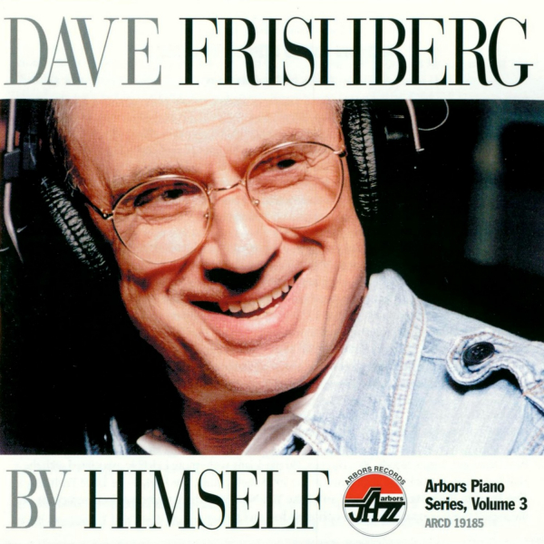 Mainstream Jazz: CD 'By Himself'  -  Arbors Piano Series, Volume 3 - gespielt von: Dave Frishberg, Spielzeit: 59 Minuten, Einband: Jewelcase, Gewicht: 0,1 Kg
