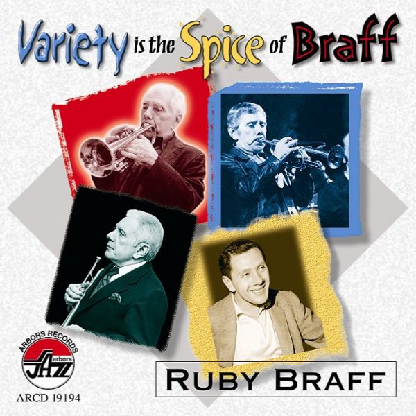 Mainstream Jazz: CD 'Variety is the Spice of Braff'  - gespielt von: Ruby Braff, Spielzeit: 64 Minuten, Einband: Jewelcase, Gewicht: 0,1 Kg