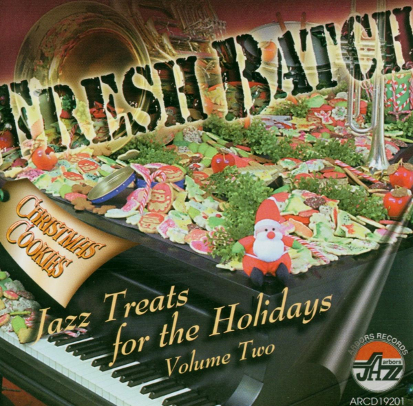 Mainstream Jazz: CD 'A Fresh  Batch of Christmas Cookies'  -  Jazz Treats for the Holidays, Volume Two - gespielt von: verschiedene Künstler, Spielzeit: 69 Minuten, Einband: Jewelcase, Gewicht: 0,1 Kg