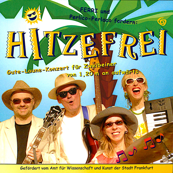 Kindermusik Ab 4 Jahre: CD 'Hitzefrei'  -  Gute -Laune-Konzert für Zweibeiner von 1,20 m an aufwärts - gespielt von: Ferri, Spielzeit: 51 Minuten, Einband: Jewelcase, Gewicht: 0,081 Kg