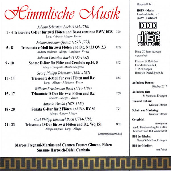 Kammermusik: CD 'Himmlische Musik'  -  Für zwei Flöten und Cembalo - von der Bach-Familie, Johann, Joachim Quantz, Georg Philipp Telemann und Antonio Vivaldi - gespielt von: Susanne Hartwich-Düfel, Marcos Fregnani-Martins und Carmen Fuentes Gimeno, Spielz