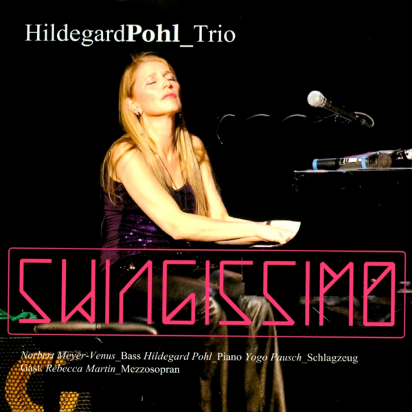 Klassik Jazz Crossover: CD 'Swingissimo'  -  Mit Norbert Meyer (Bass), Hildegard Pohl (Piano), Yogo Pausch (Schlagzeug) und als Gast Rebecca Martin (Mezzosopran) - gespielt von: HildegardPohl_Trio, Spielzeit: 60 Minuten, Einband: Digipack, Gewicht: 0,095 