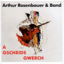 Fränkische Mundart und Musik: CD 'A Gscheids Gwerch'  - gespielt von: Arthur Rosenbauer & Band , Einband: Jewelcase, Gewicht: 0,095 Kg