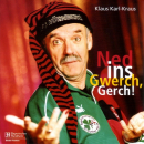 Fränkische Mundart und Musik: CD 'Ned ins Gwerch, Gerch'  - gespielt von: Klaus Karl Kraus , Einband: Jewelcase, Gewicht: 0,095 Kg