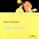 Fränkische Mundart und Musik: CD 'Papa, sag ja!'  - gespielt von: Klaus Karl Kraus , Einband: Jewelcase, Gewicht: 0,095 Kg