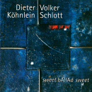 Jazz Fusion: CD 'sweet ballad sweet'  - gespielt von: Dieter Köhnlein und Volker Schlott, Spielzeit: 53 Minuten, Einband: Jewelcase, Gewicht: 0,097 Kg