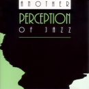 Jazz Fusion: CD 'Another Perception of Jazz'  - gespielt von: Perception, Spielzeit: 56 Minuten, Einband: Jewelcase, Gewicht: 0,102 Kg
