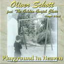 Gospel: CD 'Playground In Heaven'  -  Gospel & Soul - gespielt von: Oliver Schott & The Golden Gospel Choir, Spielzeit: 75 Minuten, Einband: Jewelcase, Gewicht: 0,095 Kg