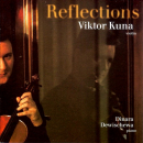 Violine und Klavier: CD 'Reflections'  - gespielt von: Viktor Kuna und Dinara Dewischewa, Spielzeit: 55 Minuten, Einband: Jewelcase, Gewicht: 0,101 Kg