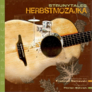 Mainstream Jazz: CD 'Herbstmozajka'  - gespielt von: Strunytales, Spielzeit: 56 Minuten, Einband: Jewelcase, Gewicht: 0,075 Kg