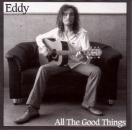 Rock und Pop: CD 'All The Good Things'  - gespielt von: Eddy Gabler, Spielzeit: 48 Minuten, Einband: Jewelcase, Gewicht: 0,098 Kg