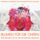 Singer-Songwriter: CD 'Blumen für die Ohren'  -  Eine Benefiz-CD für das Kinderhaus Bayreuth - Der Reinerlös dieses Albums geht an das Kinderhaus Bayreuth - gespielt von: verschiedene Künstler, Spielzeit: 68 Minuten, Einband: Jewelcase, Gewicht: 0,099 Kg