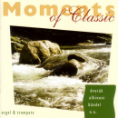 Orgelmusik: CD 'Moments of Classic orgel & trompete'  - gespielt von: Bernd Dietrich und Simone Schumann , Einband: Jewelcase, Gewicht: 0,096 Kg