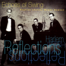 Mainstream Jazz: CD 'Harlem Reflections'  - gespielt von: Echoes of Swing, Spielzeit: 56 Minuten, Einband: Digipack, Gewicht: 0,078 Kg