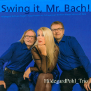 Klassik Jazz Crossover: CD 'Swing it, Mr. Bach!'  - gespielt von: HildegardPohl_Trio, Spielzeit: 62 Minuten, Einband: Digipack, Gewicht: 0,065 Kg